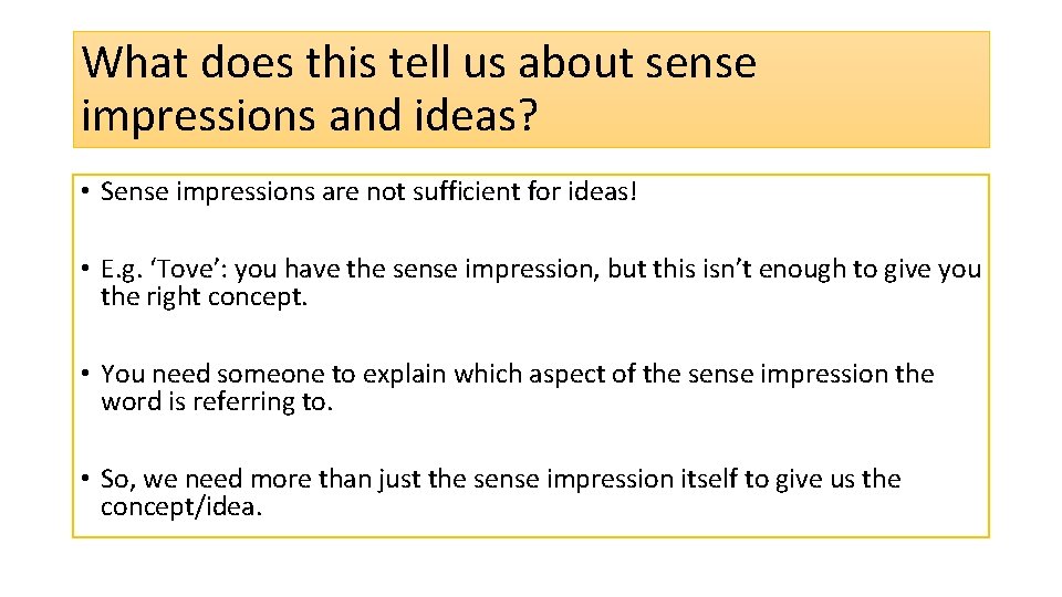 What does this tell us about sense impressions and ideas? • Sense impressions are