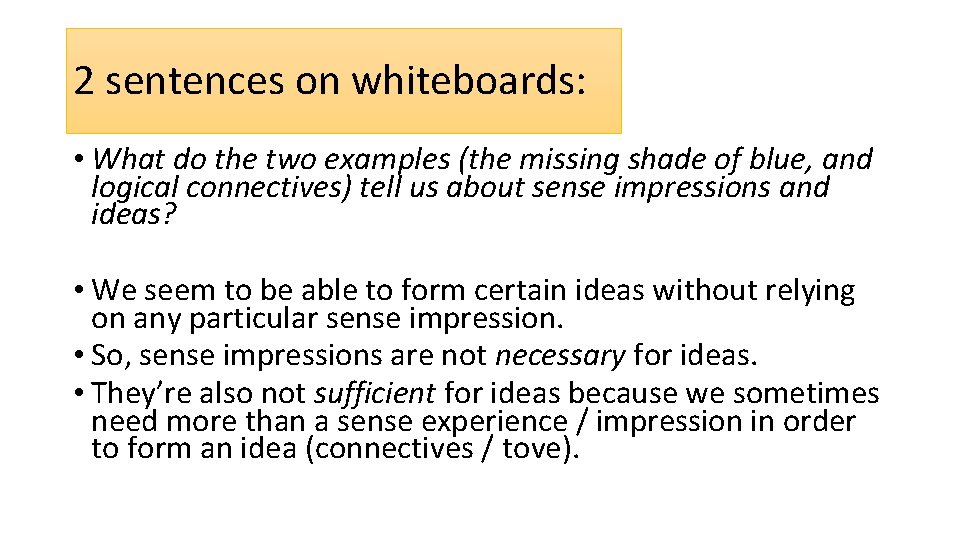 2 sentences on whiteboards: • What do the two examples (the missing shade of