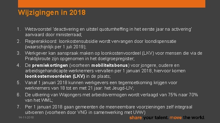 Wijzigingen in 2018 1. Wetsvoorstel ‘deactivering en uitstel quotumheffing in het eerste jaar na