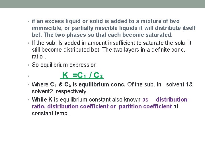  • if an excess liquid or solid is added to a mixture of