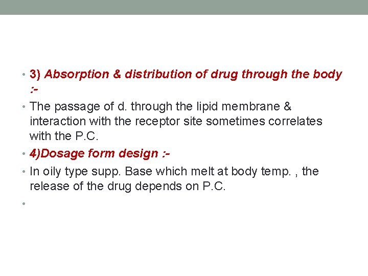  • 3) Absorption & distribution of drug through the body : • The