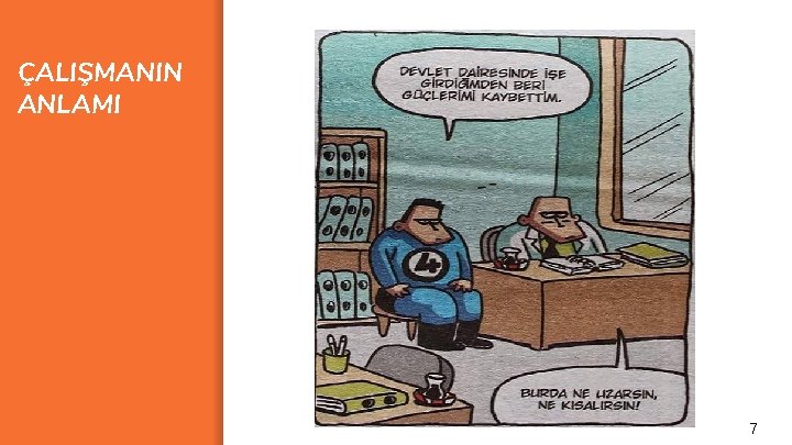 ÇALIŞMANIN ANLAMI 7 