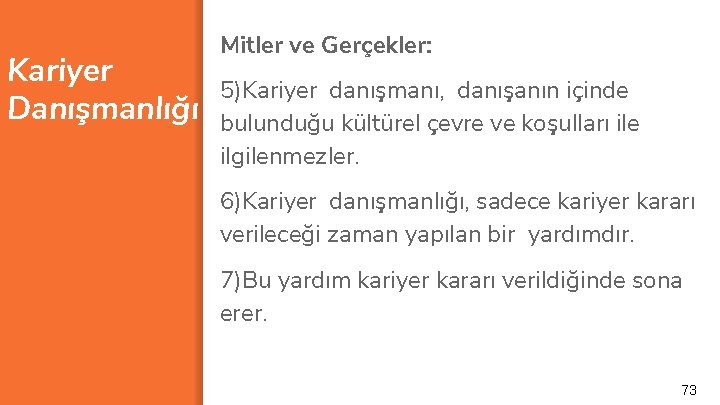 Kariyer Danışmanlığı Mitler ve Gerçekler: 5)Kariyer danışmanı, danışanın içinde bulunduğu kültürel çevre ve koşulları