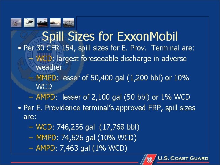 Spill Sizes for Exxon. Mobil • Per 30 CFR 154, spill sizes for E.