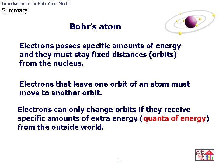 Introduction to the Bohr Atom Model Summary Bohr’s atom Electrons posses specific amounts of