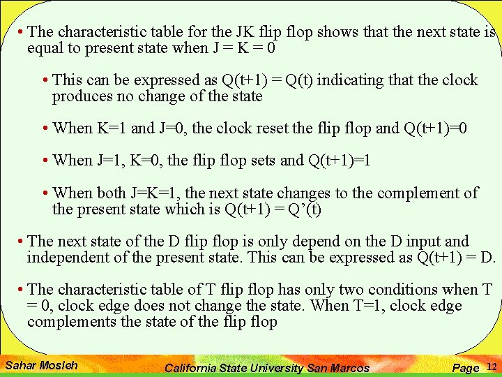  • The characteristic table for the JK flip flop shows that the next