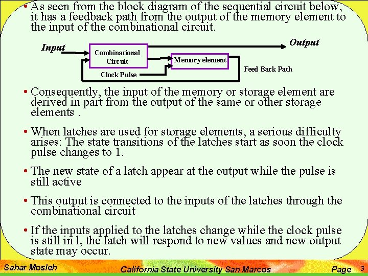  • As seen from the block diagram of the sequential circuit below, it