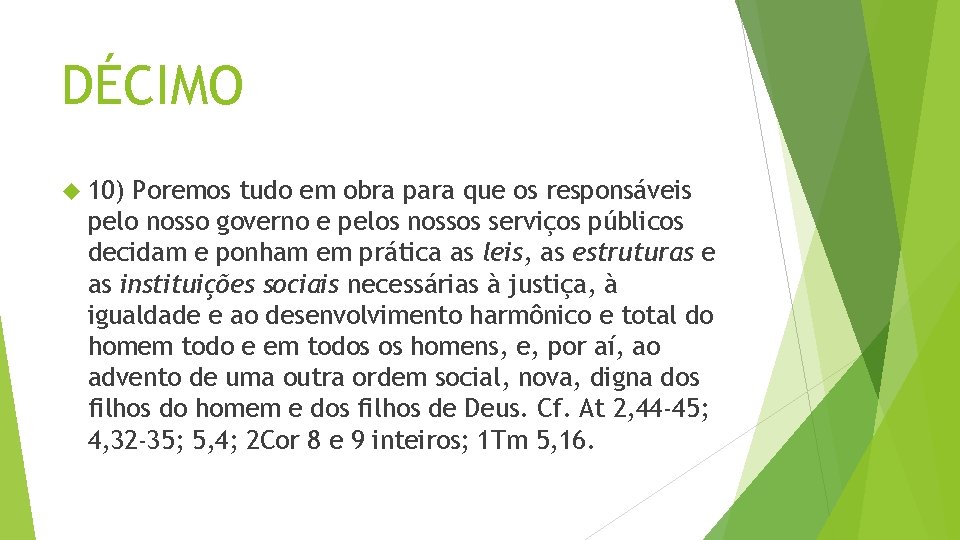 DÉCIMO 10) Poremos tudo em obra para que os responsáveis pelo nosso governo e