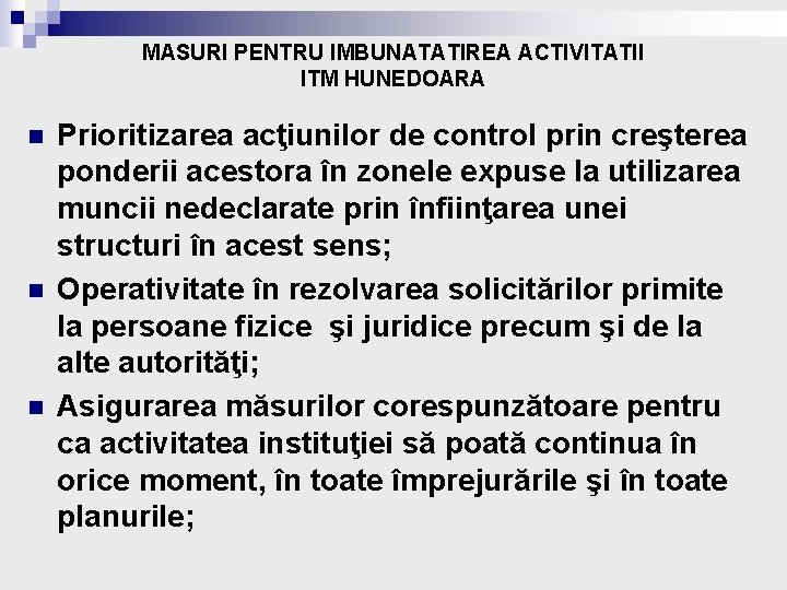 MASURI PENTRU IMBUNATATIREA ACTIVITATII ITM HUNEDOARA n n n Prioritizarea acţiunilor de control prin MASURI PENTRU IMBUNATATIREA ACTIVITATII ITM HUNEDOARA n n n Prioritizarea acţiunilor de control prin