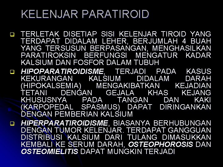 KELENJAR PARATIROID q q q TERLETAK DISETIAP SISI KELENJAR TIROID YANG TERDAPAT DIDALAM LEHER,