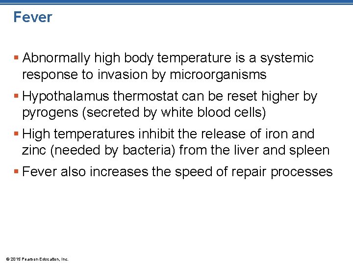 Fever § Abnormally high body temperature is a systemic response to invasion by microorganisms