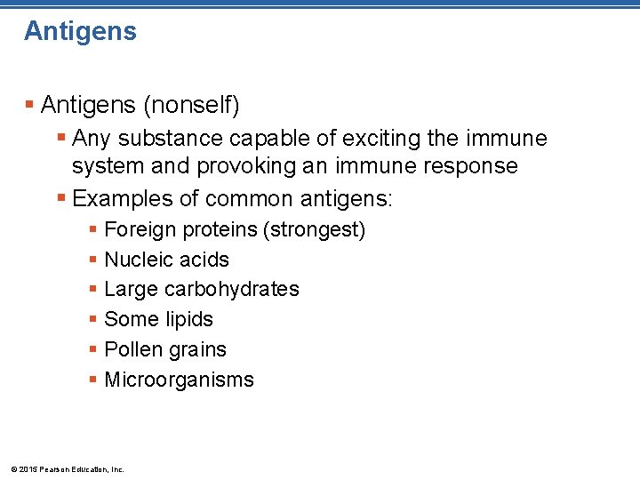 Antigens § Antigens (nonself) § Any substance capable of exciting the immune system and