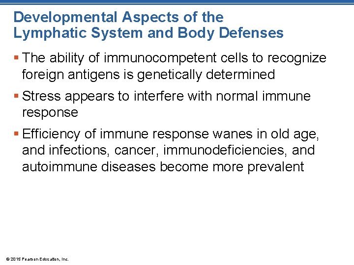 Developmental Aspects of the Lymphatic System and Body Defenses § The ability of immunocompetent