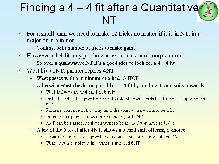 Finding a 4 – 4 fit after a Quantitative NT • For a small