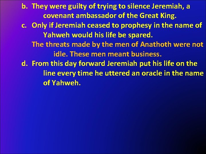 b. They were guilty of trying to silence Jeremiah, a covenant ambassador of the