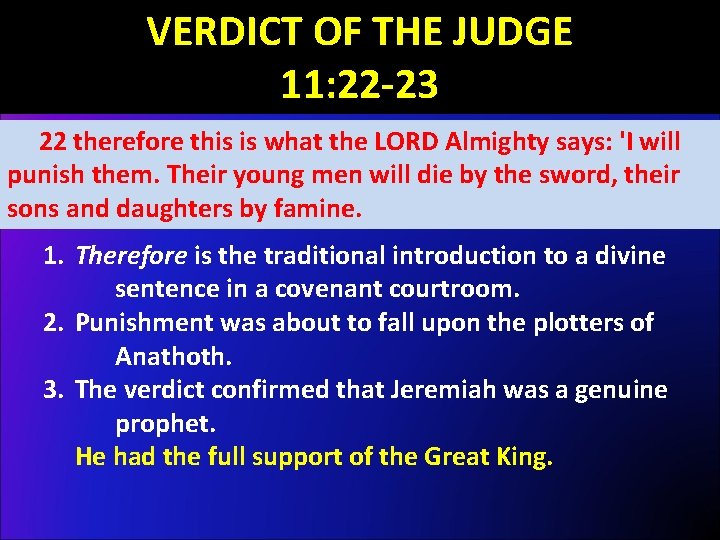 VERDICT OF THE JUDGE 11: 22 -23 22 therefore this is what the LORD