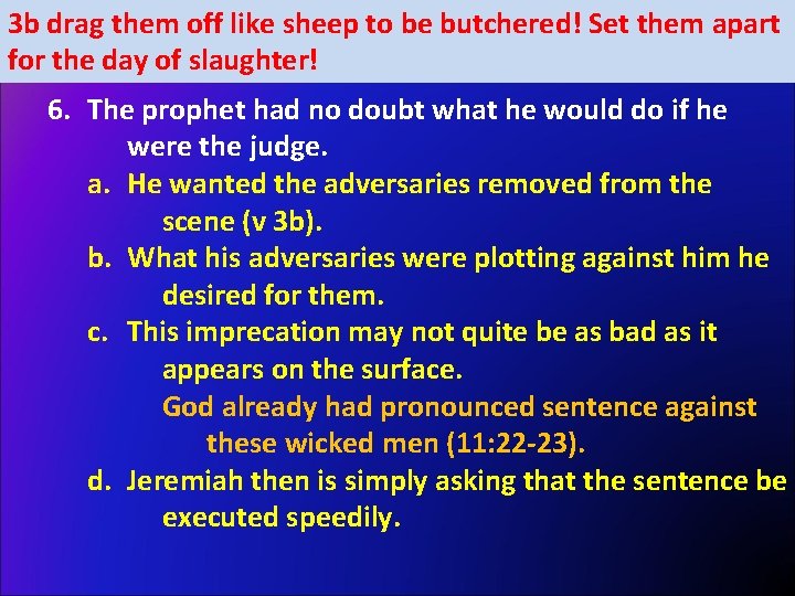3 b drag them off like sheep to be butchered! Set them apart for