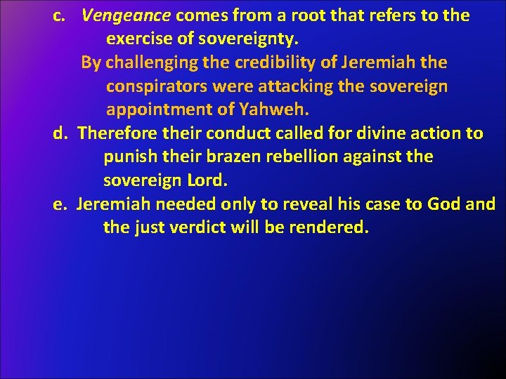 c. Vengeance comes from a root that refers to the exercise of sovereignty. By