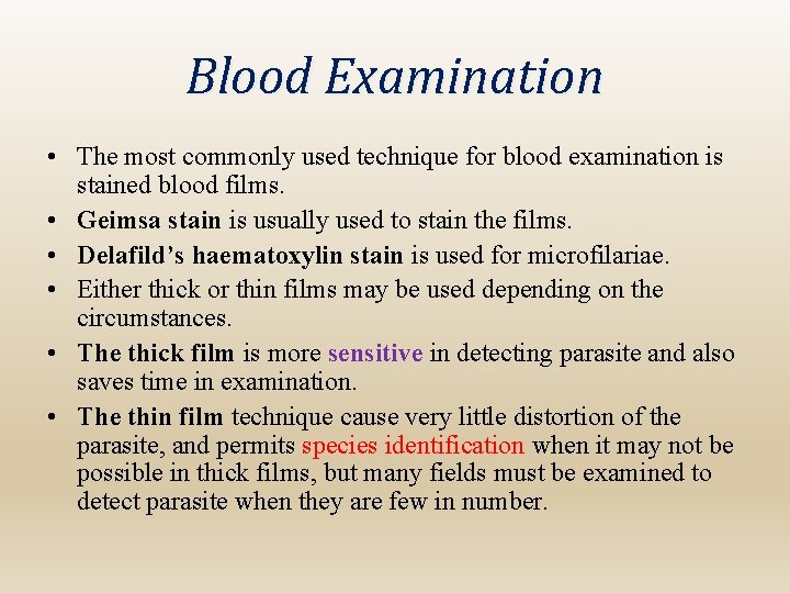 Blood Examination • The most commonly used technique for blood examination is stained blood