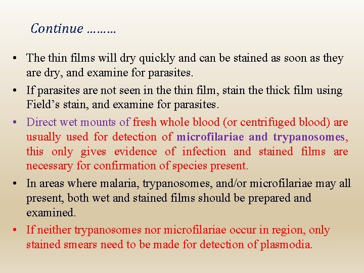 Continue ……… • The thin films will dry quickly and can be stained as