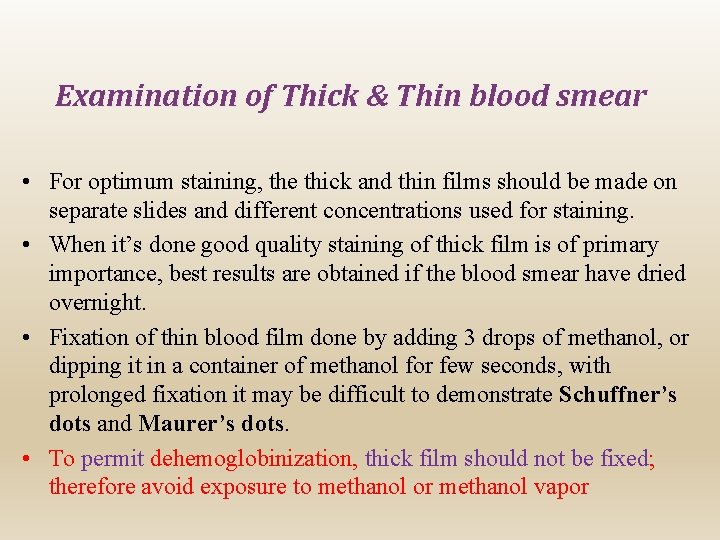 Examination of Thick & Thin blood smear • For optimum staining, the thick and