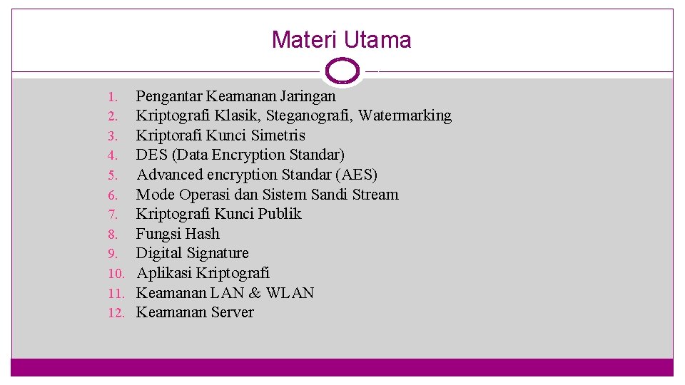 Materi Utama 1. 2. 3. 4. 5. 6. 7. 8. 9. 10. 11. 12.