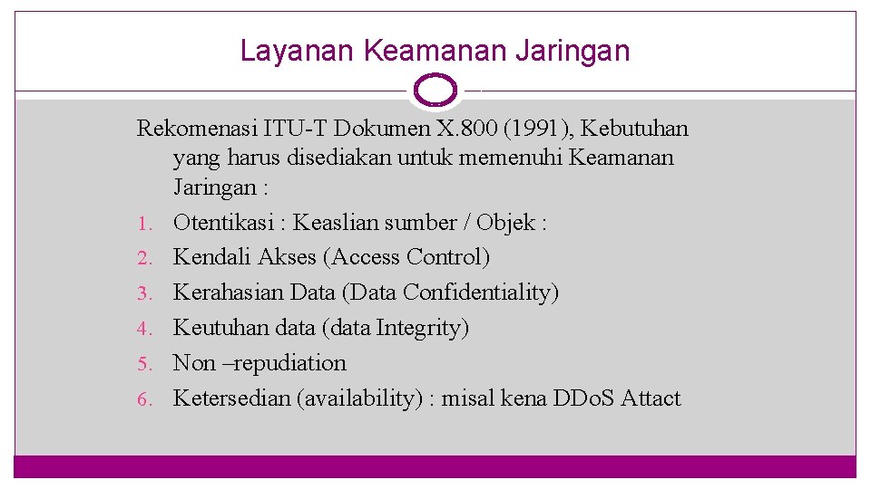 Layanan Keamanan Jaringan Rekomenasi ITU-T Dokumen X. 800 (1991), Kebutuhan yang harus disediakan untuk