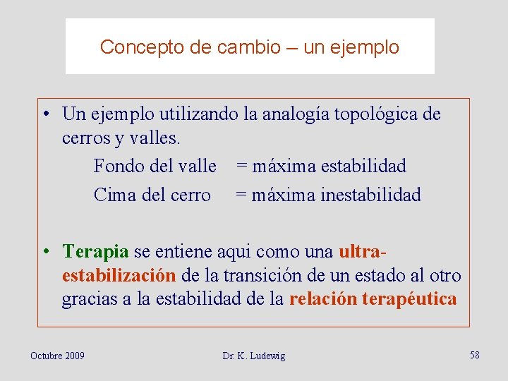 Concepto de cambio – un ejemplo • Un ejemplo utilizando la analogía topológica de