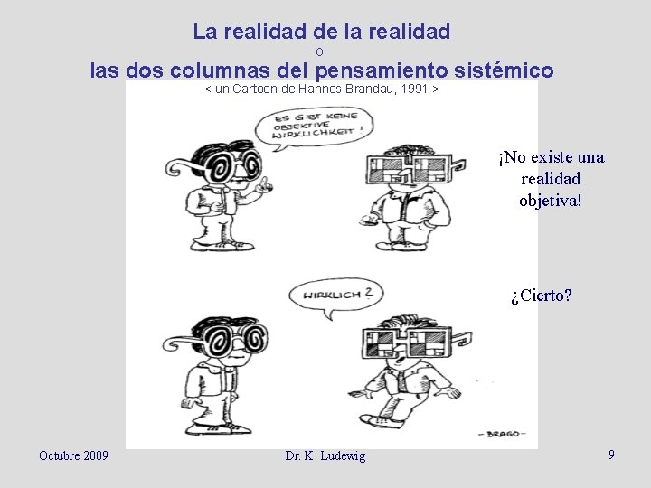 La realidad de la realidad o: las dos columnas del pensamiento sistémico < un