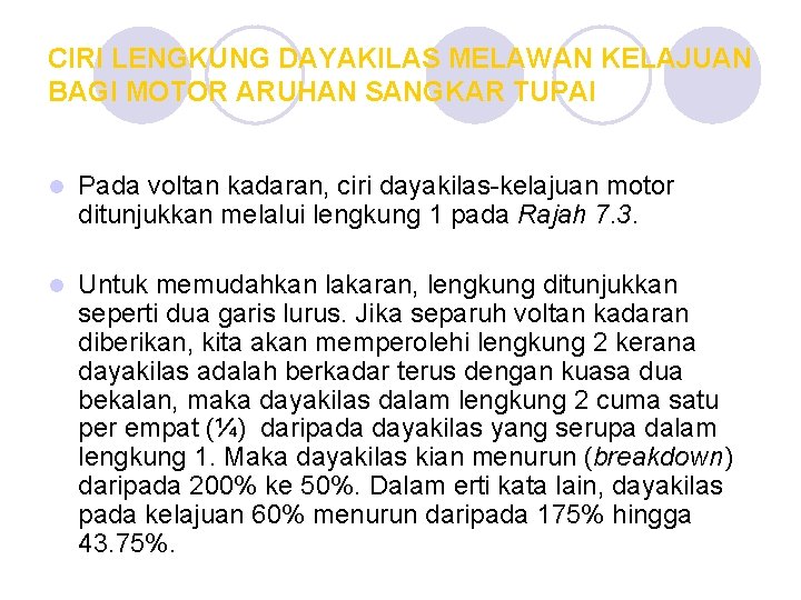 CIRI LENGKUNG DAYAKILAS MELAWAN KELAJUAN BAGI MOTOR ARUHAN SANGKAR TUPAI l Pada voltan kadaran,