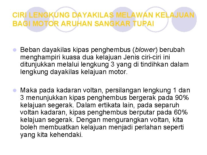 CIRI LENGKUNG DAYAKILAS MELAWAN KELAJUAN BAGI MOTOR ARUHAN SANGKAR TUPAI l Beban dayakilas kipas