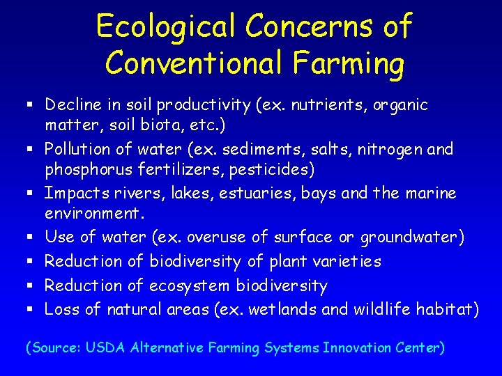 Ecological Concerns of Conventional Farming § Decline in soil productivity (ex. nutrients, organic matter,