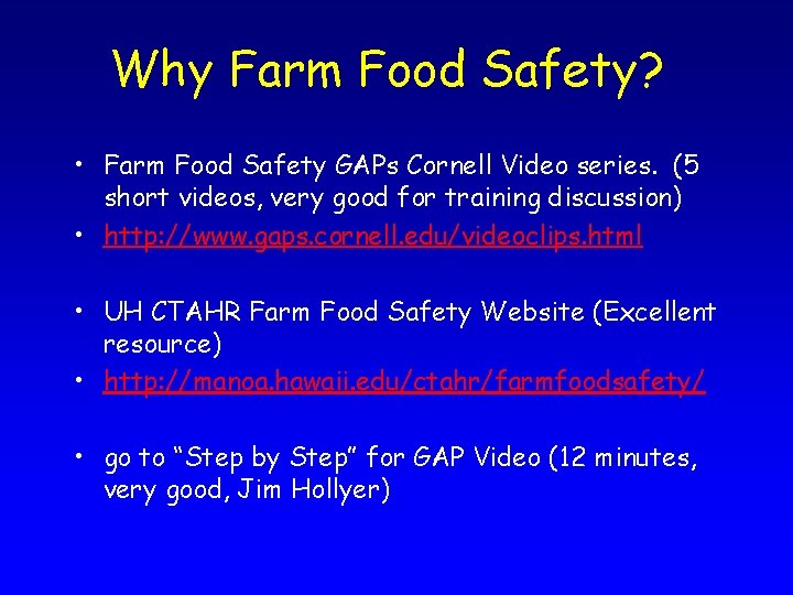 Why Farm Food Safety? • Farm Food Safety GAPs Cornell Video series. (5 short