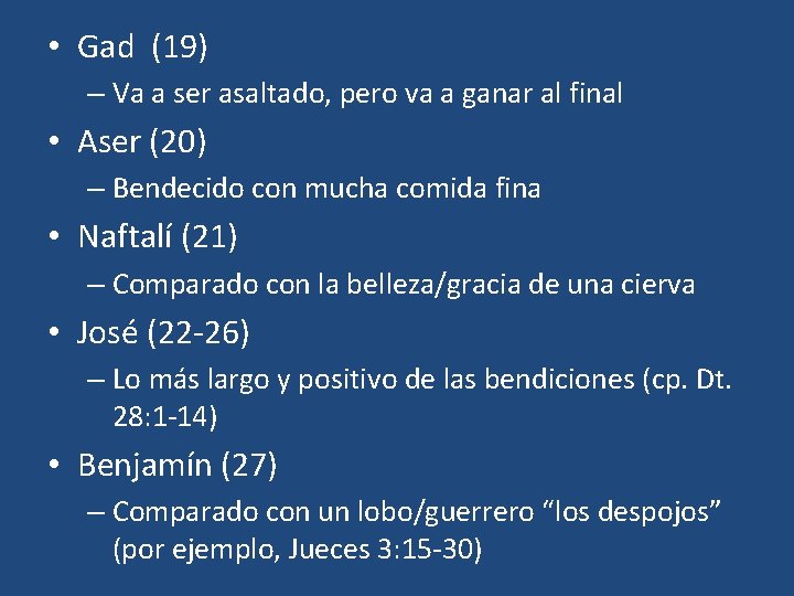  • Gad (19) – Va a ser asaltado, pero va a ganar al