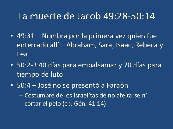 La muerte de Jacob 49: 28 -50: 14 • 49: 31 – Nombra por