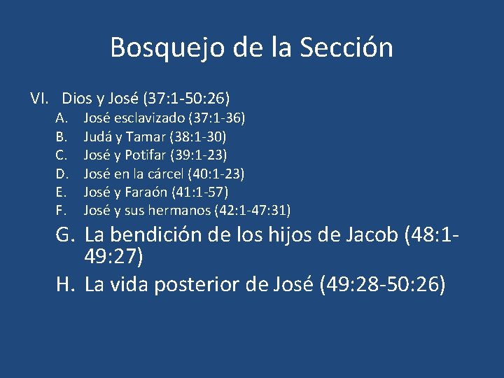 Bosquejo de la Sección VI. Dios y José (37: 1 -50: 26) A. B.