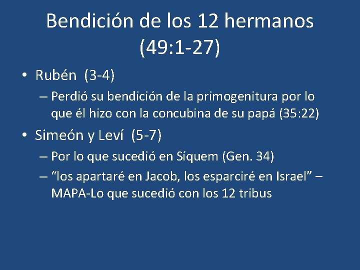 Bendición de los 12 hermanos (49: 1 -27) • Rubén (3 -4) – Perdió