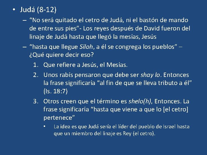  • Judá (8 -12) – “No será quitado el cetro de Judá, ni