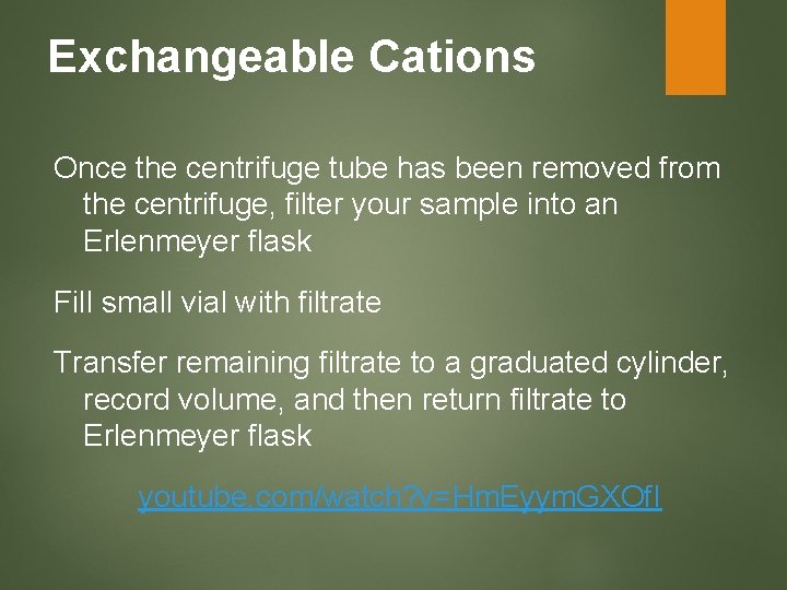 Exchangeable Cations Once the centrifuge tube has been removed from the centrifuge, filter your