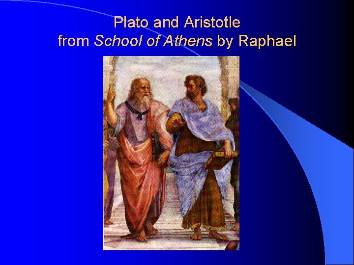 Plato and Aristotle from School of Athens by Raphael 