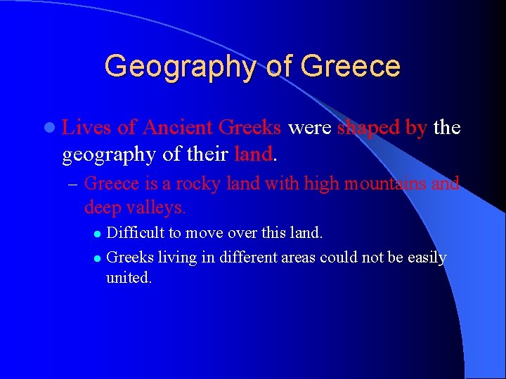 Geography of Greece l Lives of Ancient Greeks were shaped by the geography of