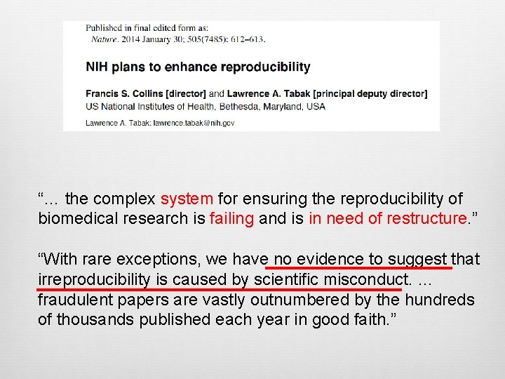 “… the complex system for ensuring the reproducibility of biomedical research is failing and