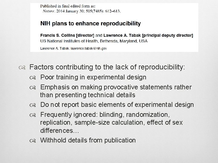  Factors contributing to the lack of reproducibility: Poor training in experimental design Emphasis