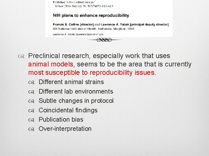  Preclinical research, especially work that uses animal models, seems to be the area