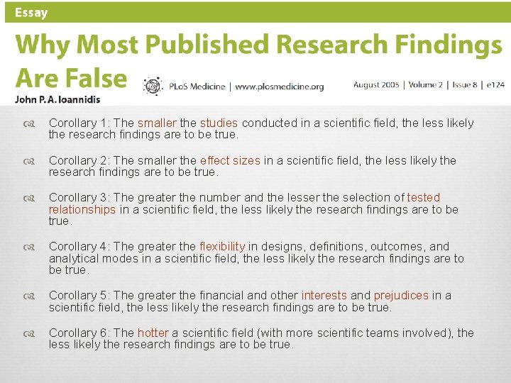  Corollary 1: The smaller the studies conducted in a scientific field, the less