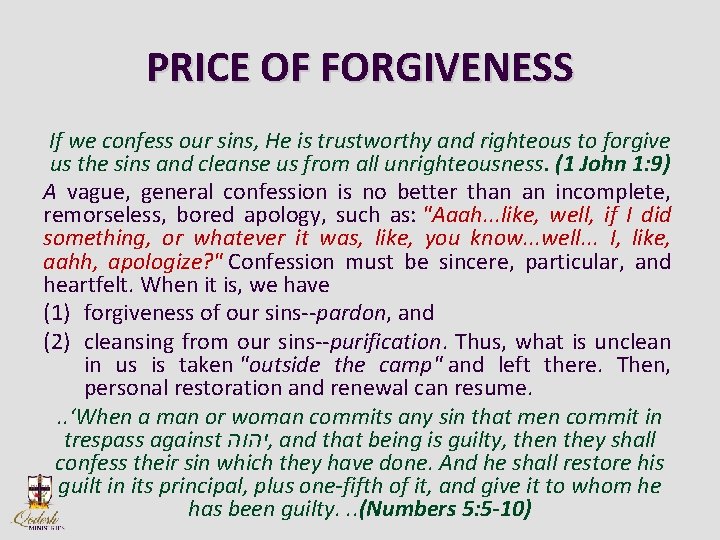 PRICE OF FORGIVENESS If we confess our sins, He is trustworthy and righteous to