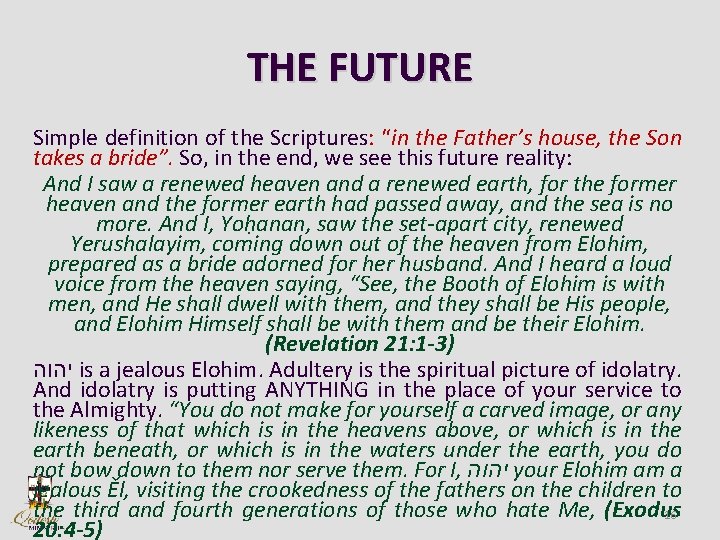THE FUTURE Simple definition of the Scriptures: “in the Father’s house, the Son takes