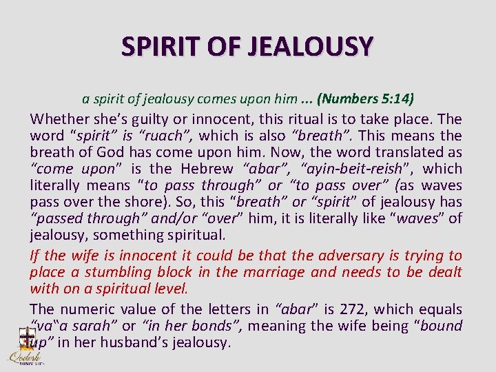 SPIRIT OF JEALOUSY a spirit of jealousy comes upon him. . . (Numbers 5: