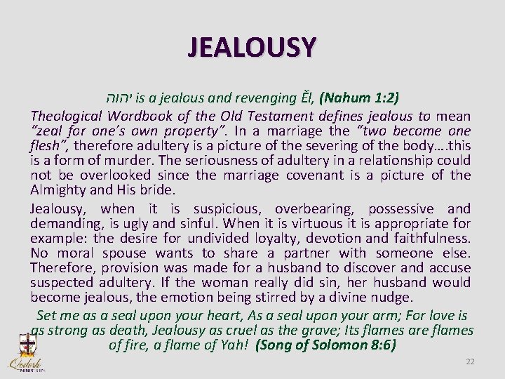 JEALOUSY יהוה is a jealous and revenging Ěl, (Nahum 1: 2) Theological Wordbook of