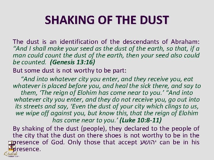 SHAKING OF THE DUST The dust is an identification of the descendants of Abraham: